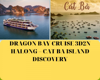 DRAGON BAY CRUISE 3D2N HALONG – CAT BA ISLAND DISCOVERY